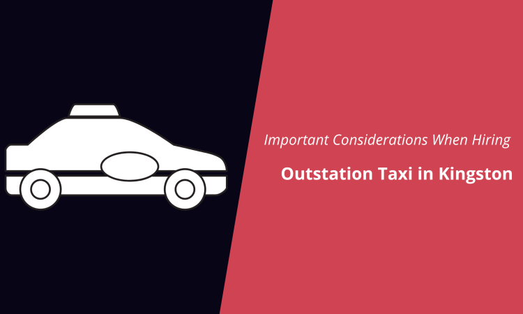 Considerations When Hiring Taxi in Kingston